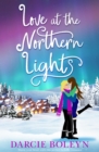 Love at the Northern Lights : A holiday romance to remember - eBook