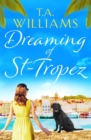Dreaming of St-Tropez : A heart-warming, feel-good holiday romance set on the Riviera - Book