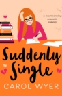 Suddenly Single : A heartwarming romantic comedy - eBook
