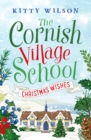 The Cornish Village School - Christmas Wishes - eBook