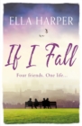 If I Fall : An unputdownable and emotional novel about love, loss and friendship - Book