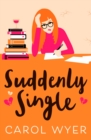 Suddenly Single : A heartwarming romantic comedy - Book