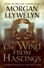 The Wind From Hastings : A sweeping retelling of a lost Celtic queen - eBook
