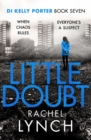Little Doubt : DI Kelly Porter Book Seven - Book