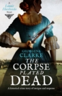 The Corpse Played Dead : A historical crime story of intrigue and suspense - Book