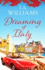 Dreaming of Italy : A stunning and heartwarming holiday romance - Book