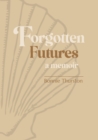 Forgotten Futures : a memoir - Book