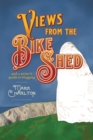 Views from the Bike Shed : and a writer's guide to blogging - Book