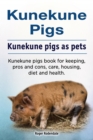 Kunekune pigs. Kunekune pigs as pets. Kunekune pigs book for keeping, pros and cons, care, housing, diet and health. - eBook