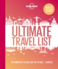 Lonely Planet Lonely Planet's Ultimate Travel List : The Best Places on the Planet ...Ranked - Book