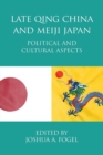 Late Qing China and Meiji Japan : Political and Cultural Aspects - Book