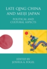 Late Qing China and Meiji Japan : Political and Cultural Aspects - Book