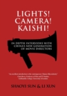 Lights! Camera! Kaishi! : In-Depth Interviews with China's New Generation of Movie Directors - Book