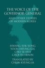 The Voice of the Governor-General and Other Stories of Modern Korea - Book