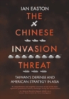 The Chinese Invasion Threat : Taiwan's Defense and American Strategy in Asia - Book