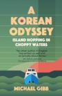 A Korean Odyssey : Island Hopping in Choppy Waters - Book