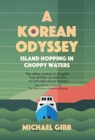 A Korean Odyssey : Island Hopping in Choppy Waters - Book