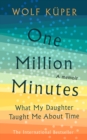 One Million Minutes : What My Daughter Taught Me About Time - Book