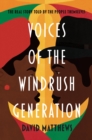 Voices of the Windrush Generation : The real story told by the people themselves - Book