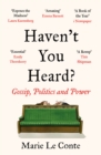 Haven't You Heard? : Gossip, Politics and Power - Book