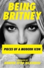 Being Britney : Pieces of a Modern Icon - Book