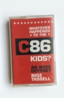 Whatever Happened to the C86 Kids? : An Indie Odyssey - Book