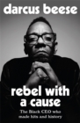 Rebel With a Cause : The Black CEO Who Made Hits and History - Book