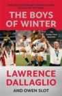 The Boys of Winter : England's 2003 Rugby World Cup Win, As Told By The Team for the 20th Anniversary 2023 - Book
