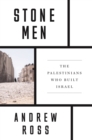 Stone Men : The Palestinians Who Built Israel - eBook