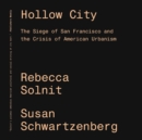 Hollow City : The Siege of San Francisco and the Crisis of American Urbanism - Book