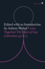 Come Together : Years of Gay Liberation - eBook