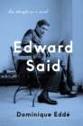 Edward Said : His Thought as a Novel - eBook