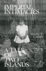 Imperial Intimacies : A Tale of Two Islands - eBook