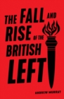 Fall and Rise of the British Left - eBook