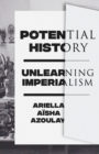 Potential History : Unlearning Imperialism - Book