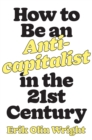 How to Be an Anticapitalist in the Twenty-First Century - Book