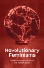 Revolutionary Feminisms : Conversations on Collective Action and Radical Thought - Book