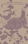 Combat Trauma : Imaginaries of War and Citizenship in post-9/11 America - Book