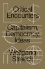 Critical Encounters : Capitalism, Democracy, Ideas - eBook