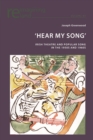'Hear My Song' : Irish Theatre and Popular Song in the 1950s and 1960s - eBook
