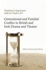 'Experienc'd Age knows what for Youth is fit'? : Generational and Familial Conflict in British and Irish Drama and Theatre - eBook