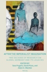 After the Imperialist Imagination : Two Decades of Research on Global Germany and Its Legacies - Book
