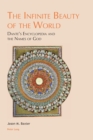 The Infinite Beauty of the World : Dante's Encyclopedia and the Names of God - Book