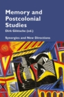Memory and Postcolonial Studies : Synergies and New Directions - eBook