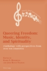 Queering Freedom: Music, Identity and Spirituality : (Anthology with perspectives from over ten countries) - Book