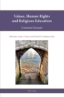 Values, Human Rights and Religious Education : Contested Grounds - Book