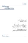 Power-Knowledge in Tabari’s «Histoire» of Islam : Politicizing the past in Medieval Islamic Historiography - Book