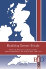 Realizing Greater Britain : The South African Constabulary and the Imperial Imposition of the Modern State, 1900-1914 - Book