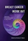Breast Cancer Inside Out : Bodies, Biographies & Beliefs - eBook