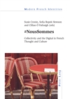 #NousSommes : Collectivity and the Digital in French Thought and Culture - eBook